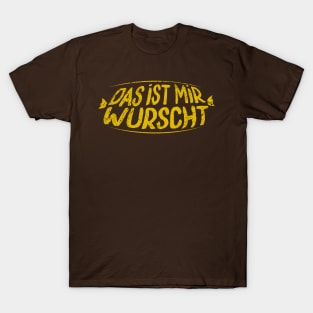 Das ist mir Wurscht Dont Care T-Shirt